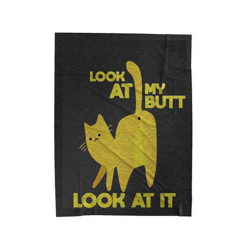 Look At My Butt Look At It Cat Velveteen Blanket