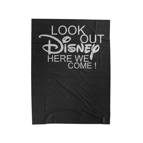 Look Out Disney Here We Come Disney Land Disney World Velveteen Blanket