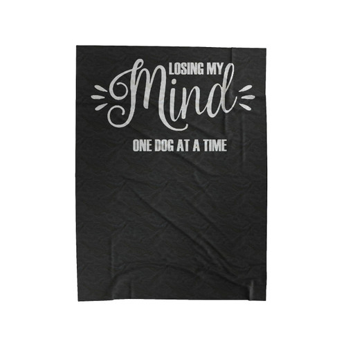 Losing My Mind One Dog At A Time Velveteen Blanket