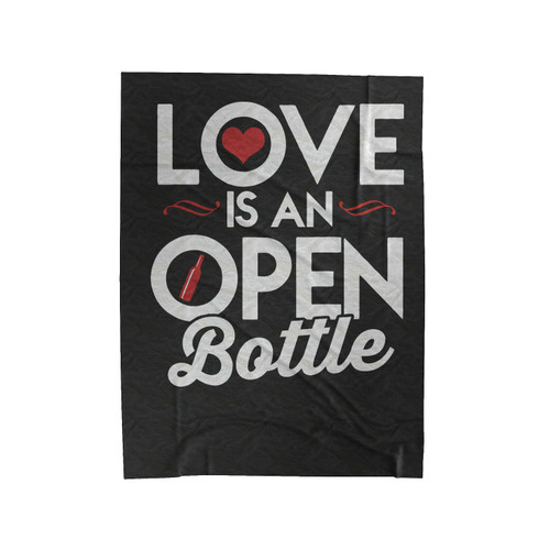 Love Is An Open Bottle Wine Lover Velveteen Blanket
