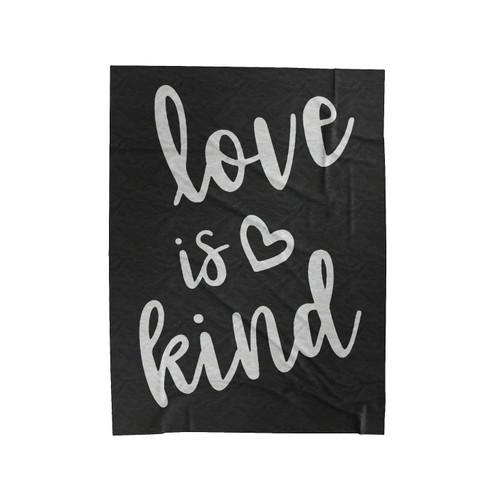 Love Is Kind Velveteen Blanket