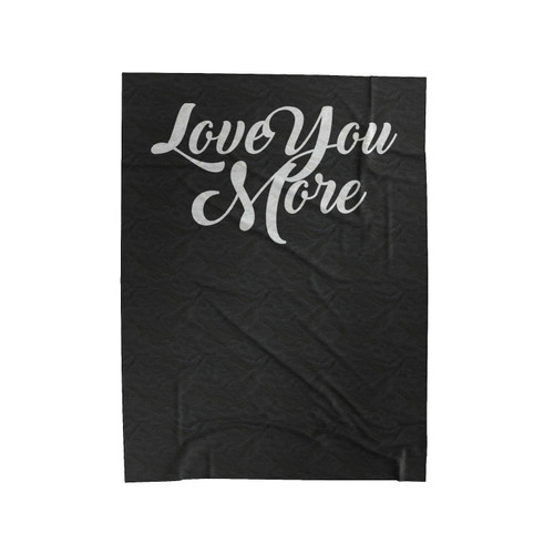 Love You More Lettering Velveteen Blanket