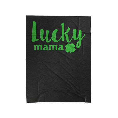 Lucky Mama St Patrick Day Velveteen Blanket