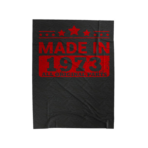 Made In 1973 All Original Parts Velveteen Blanket