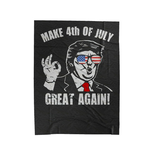 Make 4Th Of July Great Again Donald Trump Funny Patriot Velveteen Blanket