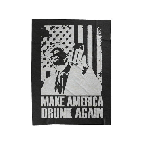 Make America Drunk Again Trump Velveteen Blanket