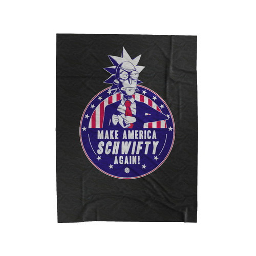 Make America Schwifty Again Vote Rick Sanchez Velveteen Blanket