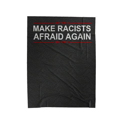 Make Racists Afraid Again Anti- Fascist Velveteen Blanket
