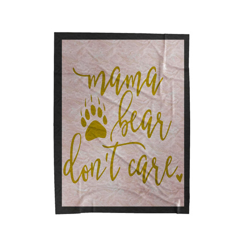Mama Bear Don't Care Velveteen Blanket