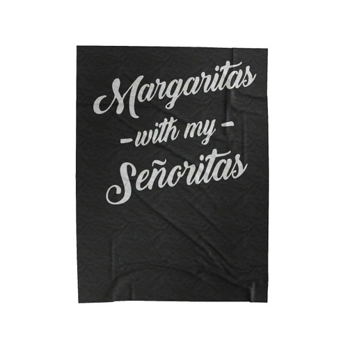 Margaritas With My Senoritas Velveteen Blanket