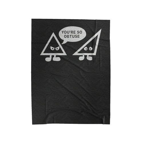 Match Geek Youre So Obtuse Velveteen Blanket