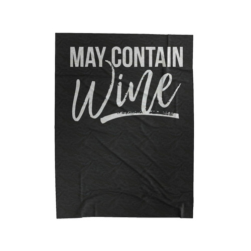 May Contain Wine Velveteen Blanket