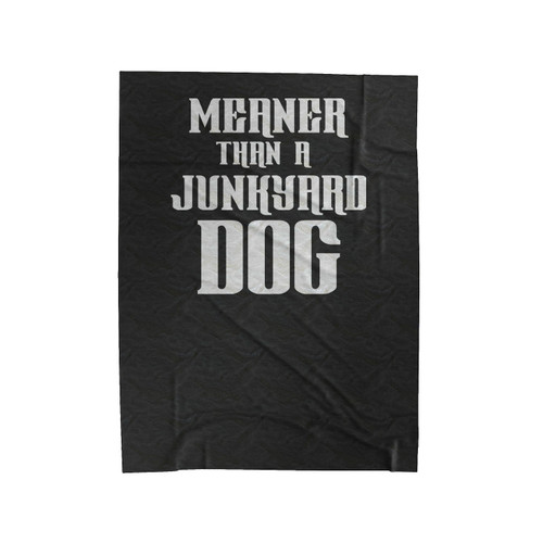 Meaner Than A Junkyard Dog Graphic Statement Velveteen Blanket