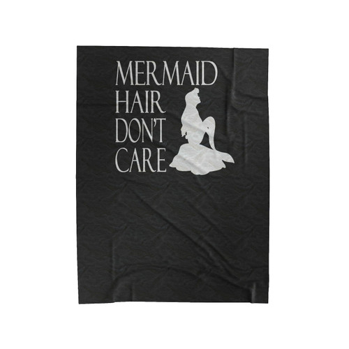 Mermaid Hair Don't Care To Wear To Disneyland Or Disney World Perfect For Ariel And Little Mermaid Lovers Velveteen Blanket