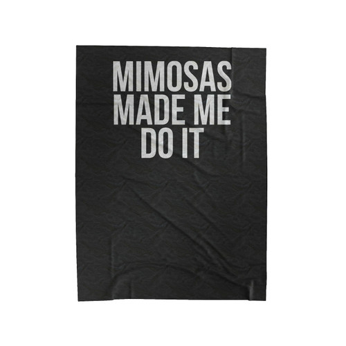 Mimosas Made Me Do It Bachelorette Party 2 Velveteen Blanket