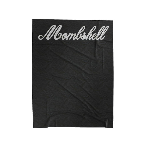 Momshell Mama Mom Mommin Mothers Day Motherhood Velveteen Blanket