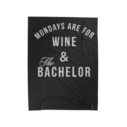 Mondays Are For Wine & The Bachelor Velveteen Blanket
