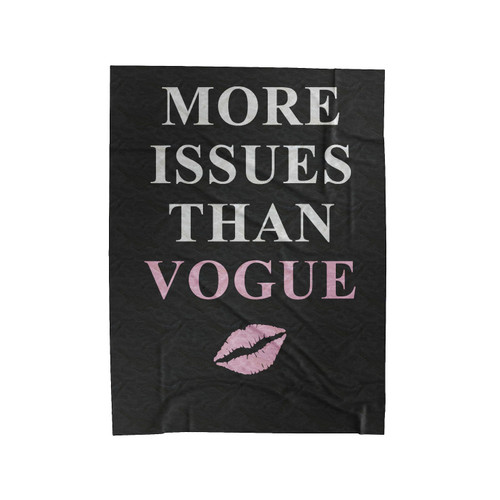 More Issues Than Vogue 3 Velveteen Blanket
