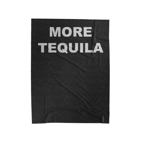 More Tequila Velveteen Blanket