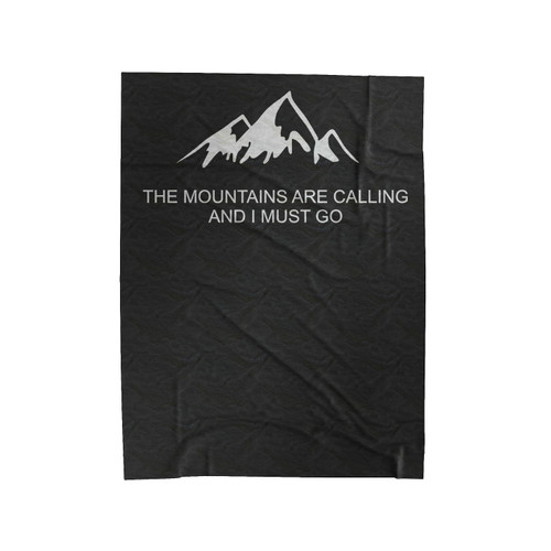 Mountains Are Calling And I Must Go 1 Velveteen Blanket