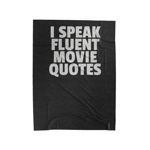 Movie Buff I Speak Fluent Movie Quotes Funny Film Fandom Velveteen Blanket