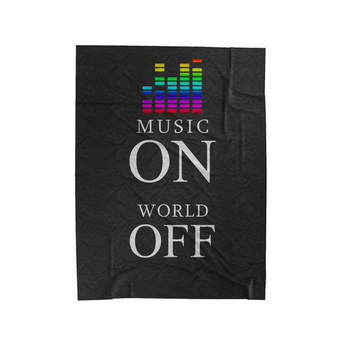 Music On World Off Quote 1 Velveteen Blanket