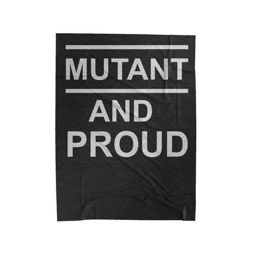 Mutant And Proud X Men Quote Velveteen Blanket