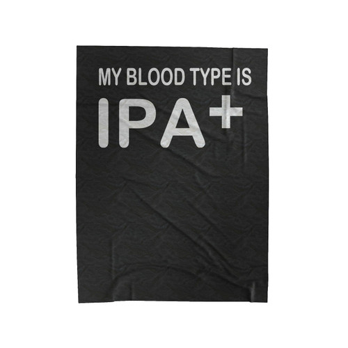 My Blood Type Is Ipa 1 Velveteen Blanket