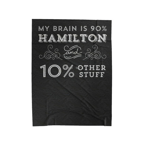My Brain Is 90% Hamilton Vintage Velveteen Blanket My Brain Is 90% Hamilton Vintage Velveteen Blanket
