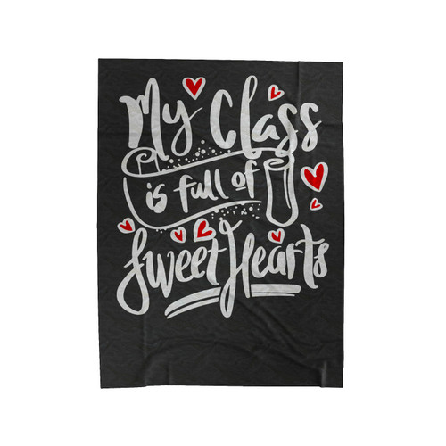 My Class Is Full Of Sweethearts Velveteen Blanket