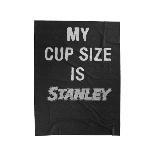 My Cup Size Is Stanley Stanley Cup Finals Predators Velveteen Blanket