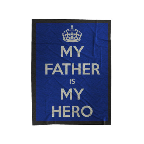 My Father Is My Hero Velveteen Blanket