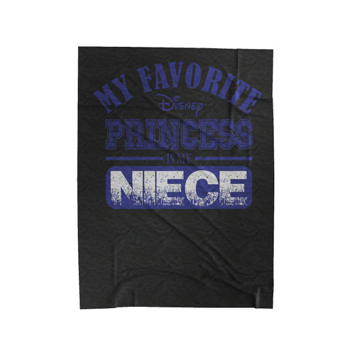 My Favorite Disney Princess Is My Niece Velveteen Blanket
