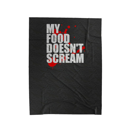 My Food Doesn't Scream Velveteen Blanket
