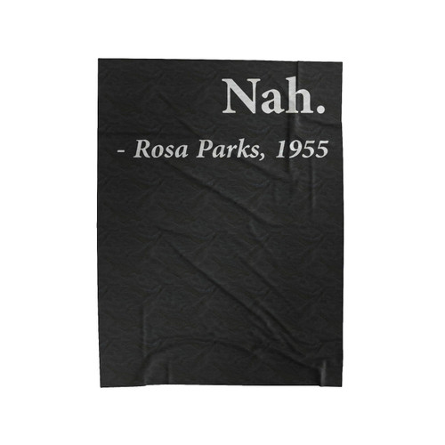 Nah - Rosa Parks Velveteen Blanket