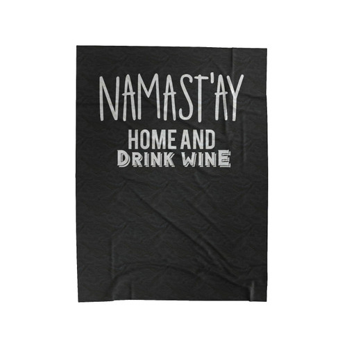 Namast'Ay Home And Drink Wine 1 Velveteen Blanket