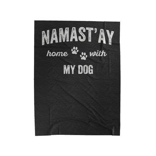 Namastay Home With My Dog Funny Yoda Pet Dog Funny Paw Dog Velveteen Blanket