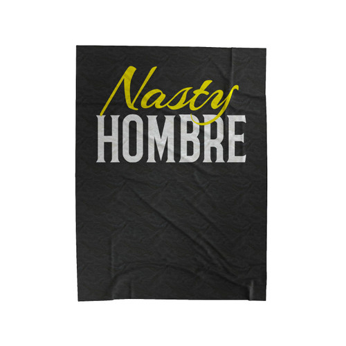 Nasty Hombre Velveteen Blanket
