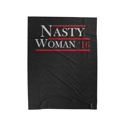 Nasty Woman Hillary Clinton 2016 Velveteen Blanket