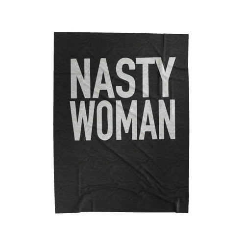 Nasty Woman Quote Velveteen Blanket