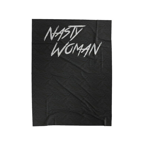 Nasty Woman Such A Nasty Woman Hillary Velveteen Blanket