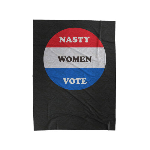 Nasty Women Vote Inspired Pin Button Hillary Clinton Anti- Trump Nasty Woman Velveteen Blanket