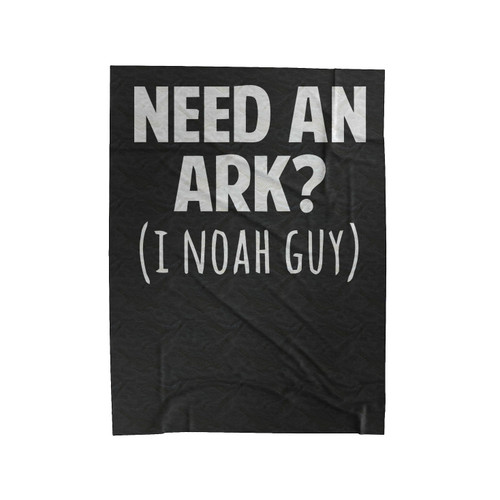 Need An Ark I Noah Guy Velveteen Blanket
