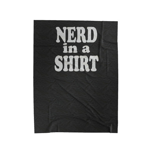 Nerd In A Shirt Velveteen Blanket