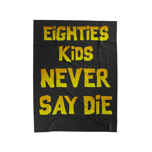 Never Say Die Goonies Style Velveteen Blanket