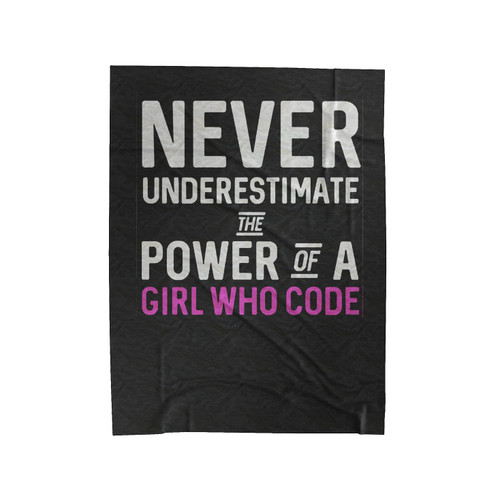 Never Understimate Girl Who Code Velveteen Blanket