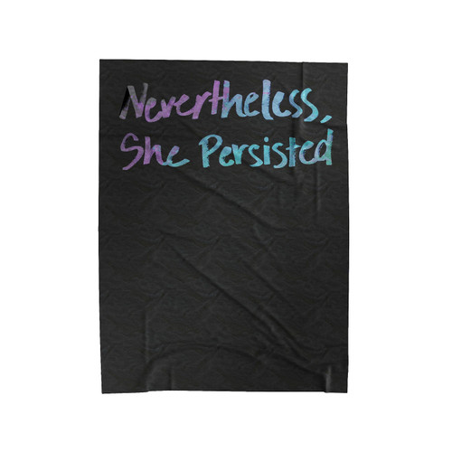 Nevertheless She Persisted 3 Velveteen Blanket