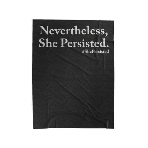 Nevertheless She Persisted 5 Velveteen Blanket