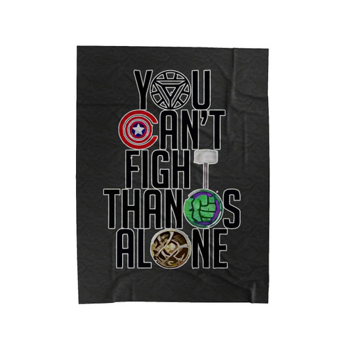 New Infinity War You Cant Fight Thanos Alone The Avengers Velveteen Blanket