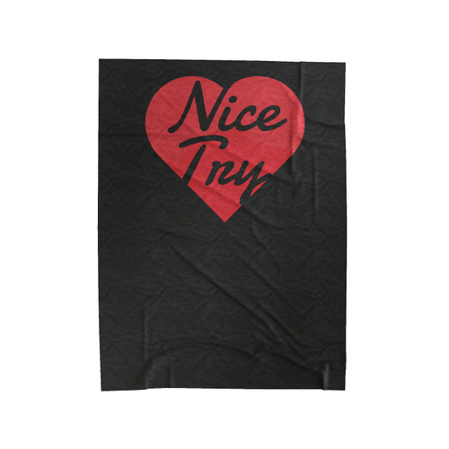 Nice Try Love Velveteen Blanket